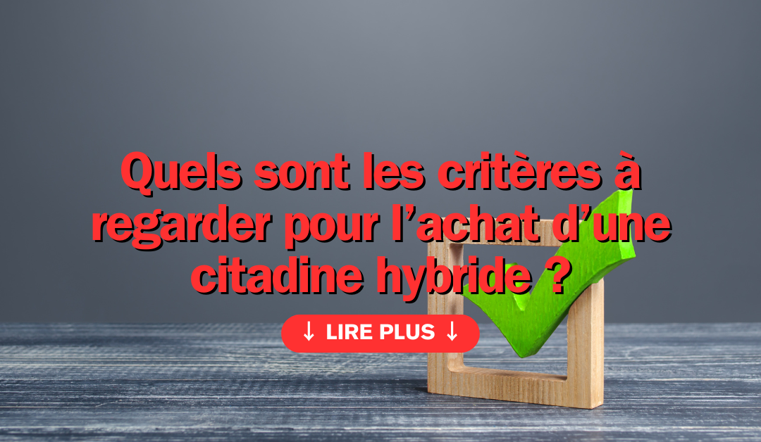 Quels sont les critères à regarder pour l’achat d’une citadine hybride ?