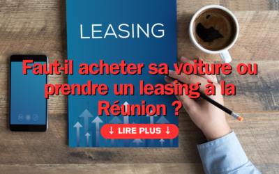 Faut-il acheter sa voiture ou prendre un leasing à la Réunion ?